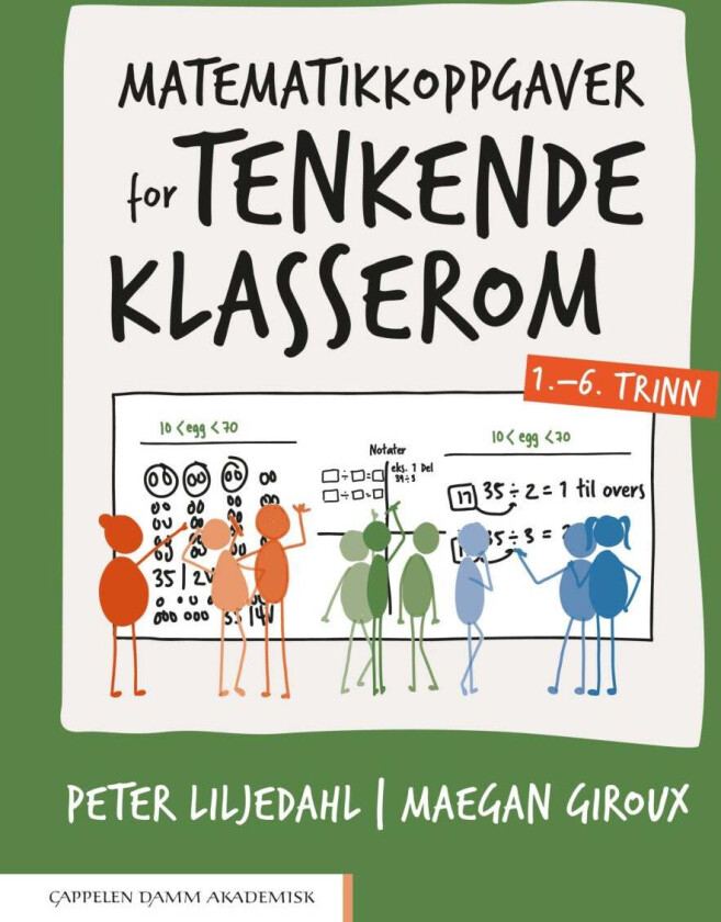 Matematikkoppgaver for tenkende klasserom 1.¿6. trinn av Maegan Giroux, Peter Liljedahl