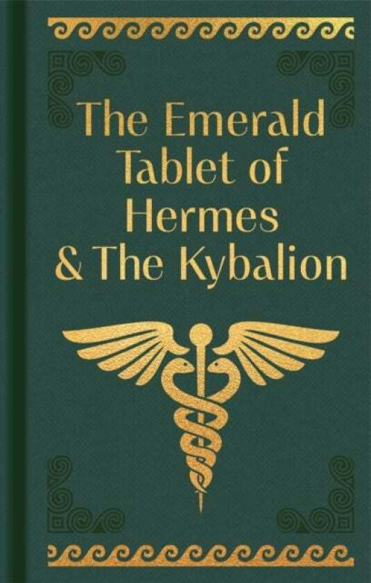 The Emerald Tablet of Hermes & The Kybalion av Hermes Trismegistus