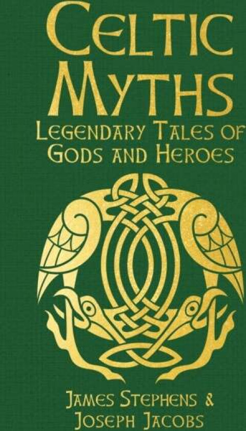 Celtic Myths av Joseph Jacobs, James Stephens