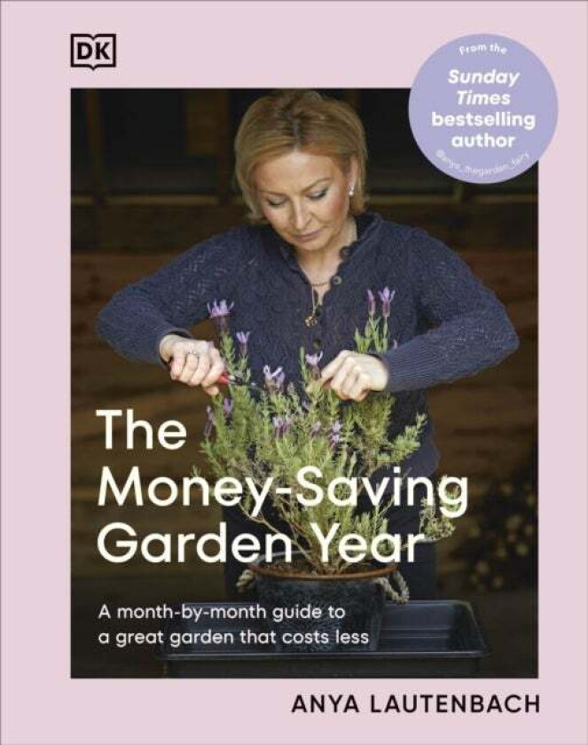 The Money-Saving Garden Year av Anya Lautenbach