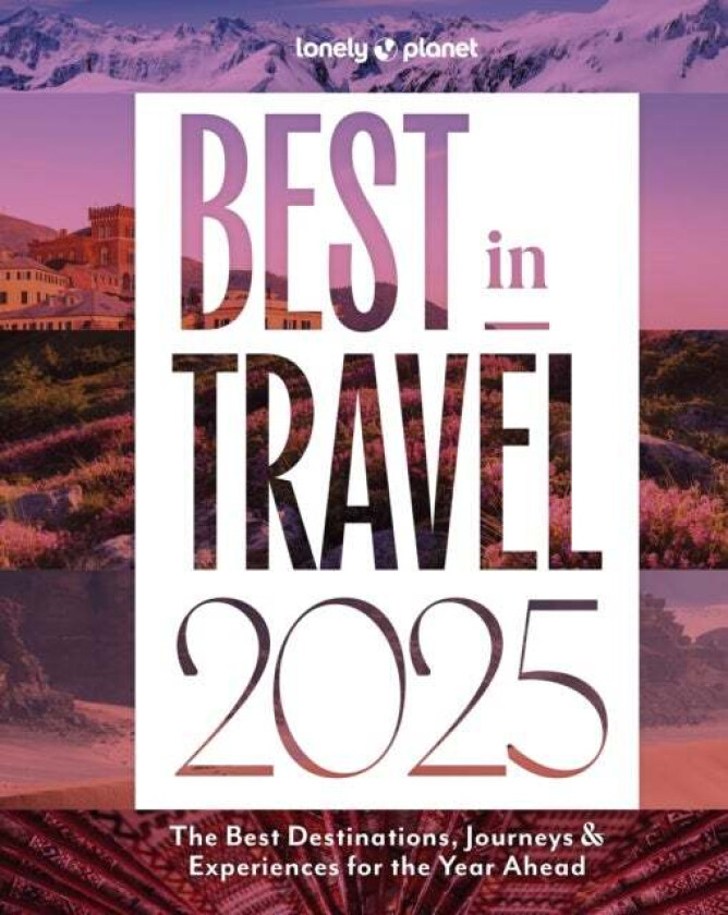 Lonely Planet Best in Travel 2025 av Lonely Planet