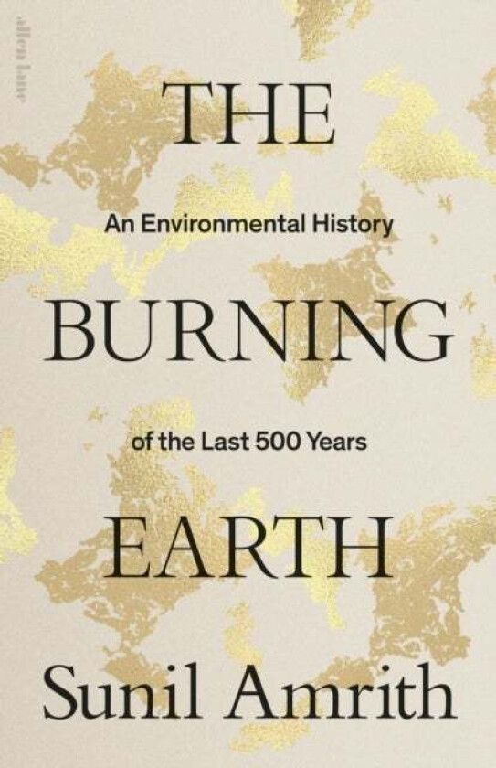 The Burning Earth av Sunil Amrith