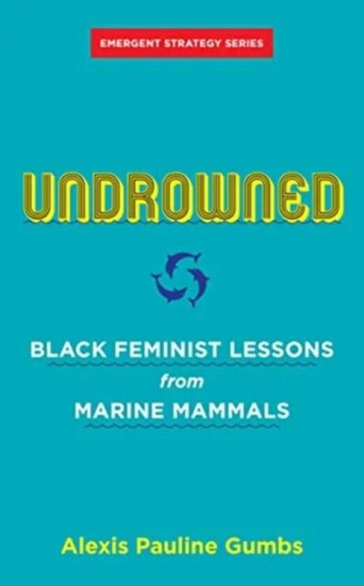 Undrowned av Alexis Pauline Gumbs