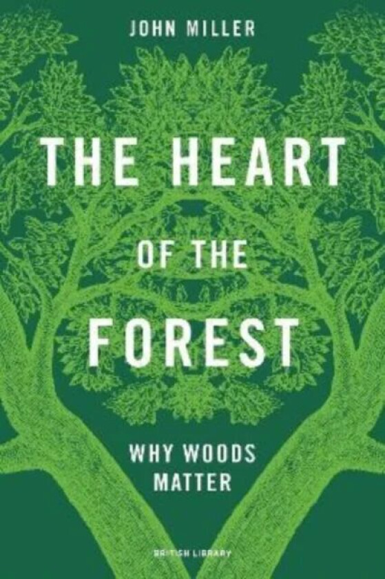 The Heart of the Forest av John Miller
