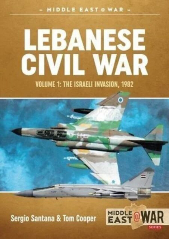 Lebanese Civil War av Sergio Santana, Tom Cooper