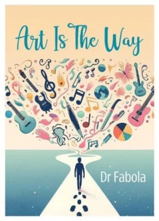 Art is the Way av Dr Fabola