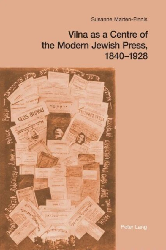 Vilna as a Centre of the Modern Jewish Press, 1840-1928 av Susanne Marten-Finnis