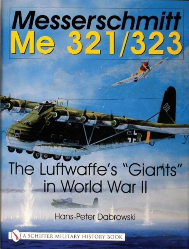 Messerschmitt Me 321/323 av Hans-Peter Dabrowski