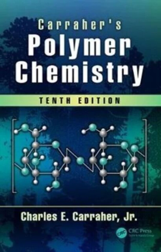 Carraher's Polymer Chemistry av Charles E. Jr. Carraher