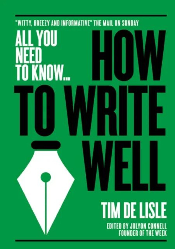 How to Write Well av Tim de Lisle, Nick Newman
