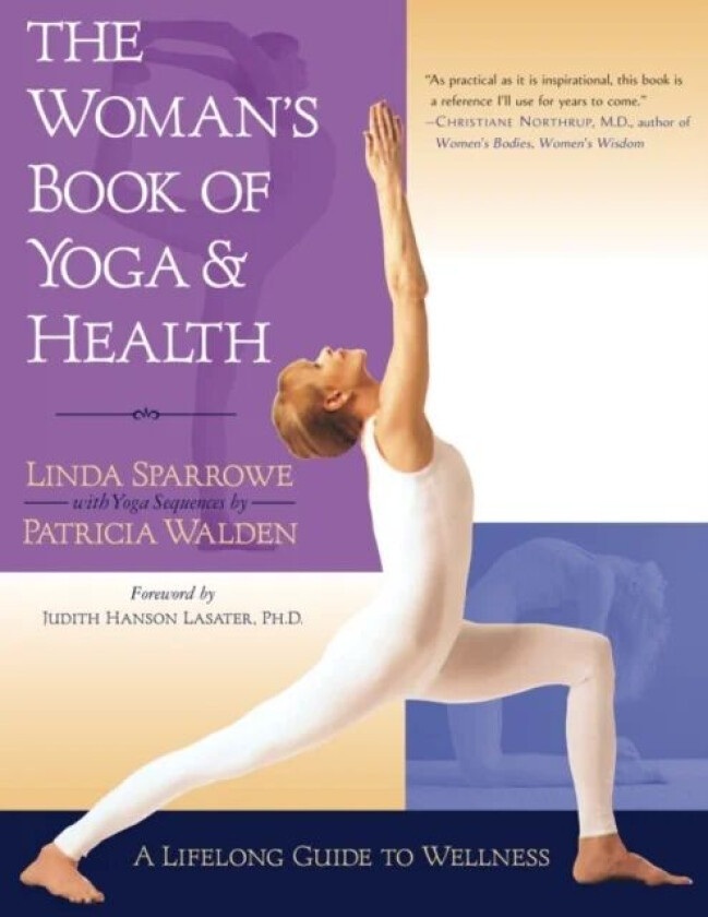 The Woman's Book of Yoga and Health av Linda Sparrowe, Patricia Walden