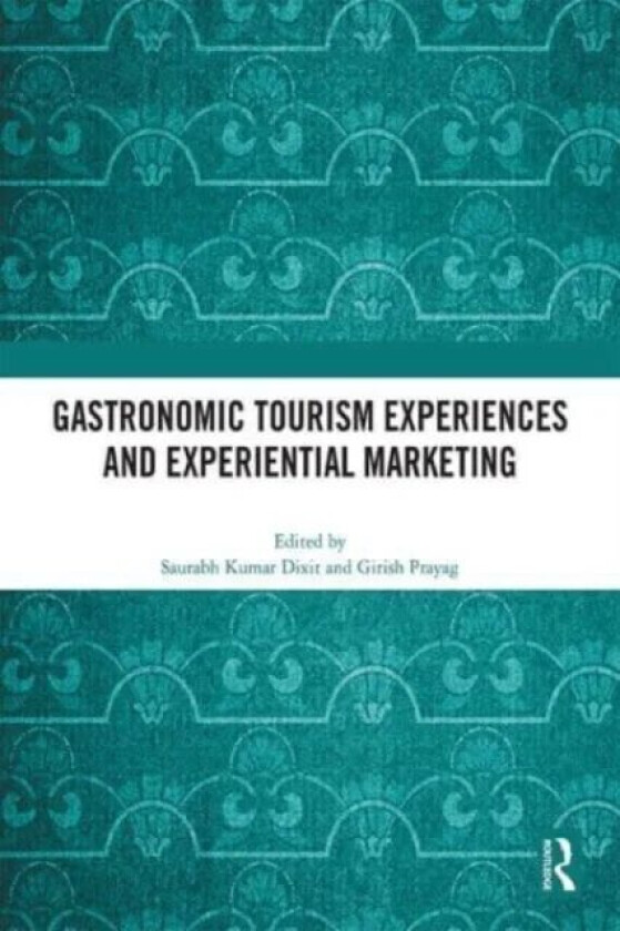 Gastronomic Tourism Experiences and Experiential Marketing