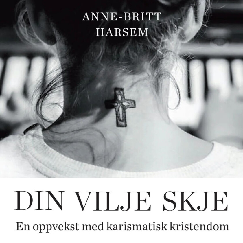 Din vilje skje av Anne-Britt Harsem