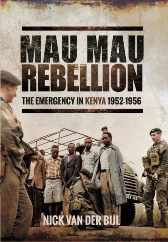 Mau Mau Rebellion av Nick van der Bijl