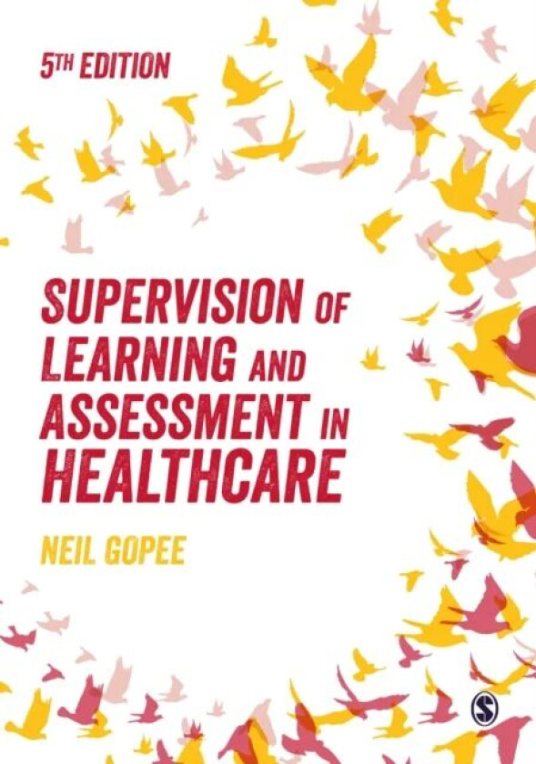 Supervision of Learning and Assessment in Healthcare av Neil Gopee