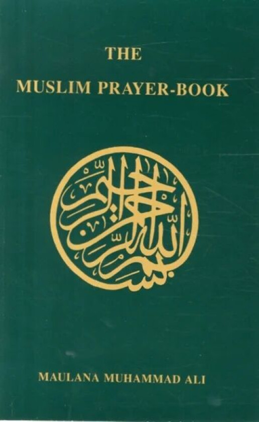 Muslim Prayer Book av Maulana Muhammad Ali