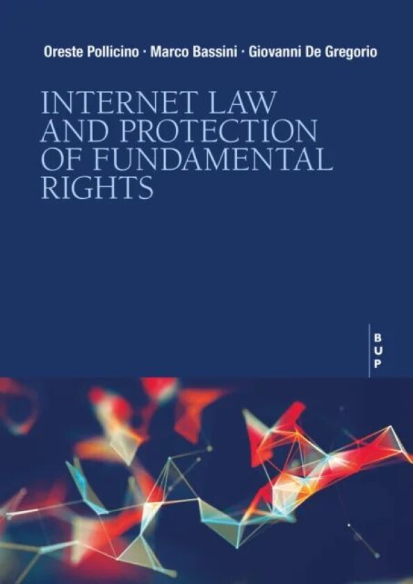 Internet Law and Protection of Fundamental Rights av Oreste Pollicino, Marco Bassini, Giovanni De Gregorio