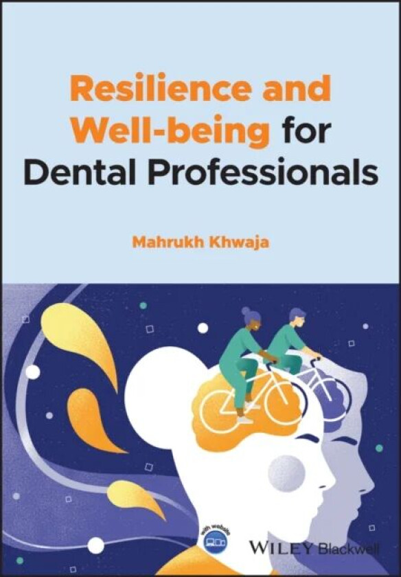 Resilience and Well-being for Dental Professionals av Mahrukh Khwaja
