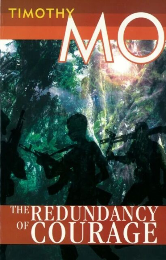 The Redundancy Of Courage av Timothy Mo