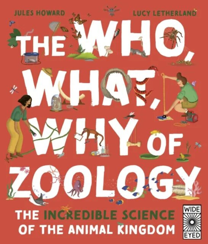 The Who, What, Why of Zoology av Jules Howard