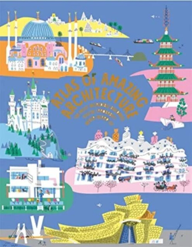 Atlas of Amazing Architecture av Peter Allen