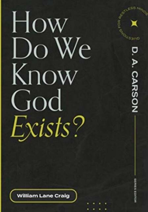 How Do We Know God Exists? av William Lane Craig