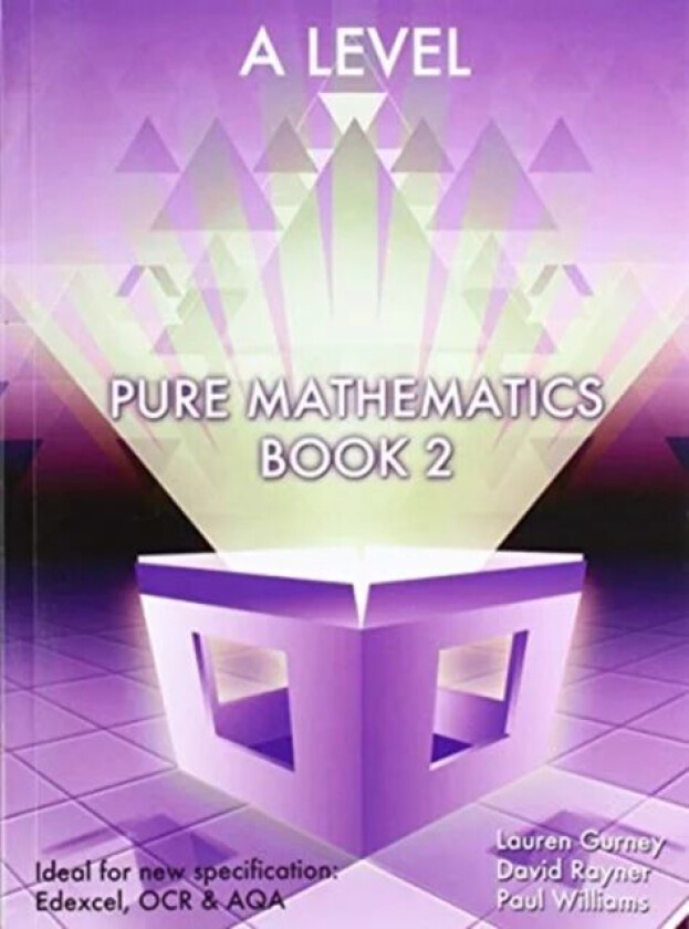 Essential Maths A Level Pure Mathematics Book 2 av Lauren Gurney, David Rayner, Paul Williams