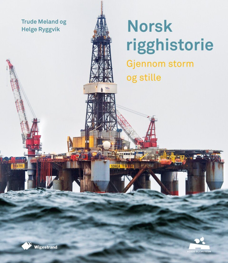 Norsk rigghistorie av Trude Meland, Helge Ryggvik