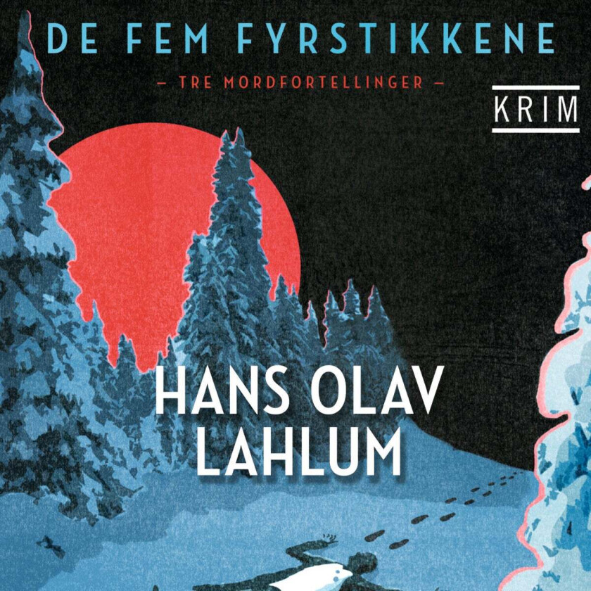 De fem fyrstikkene av Hans Olav Lahlum