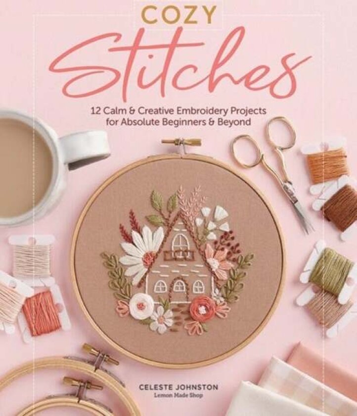 Cozy Stitches av Celeste Johnston