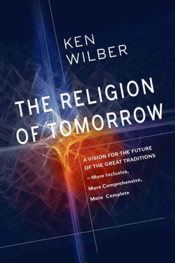 The Religion of Tomorrow av Ken Wilber