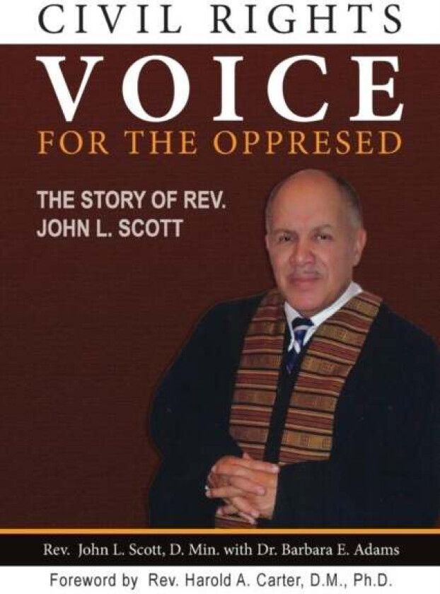 Civil Rights Voice for the Oppressed av John L Scott
