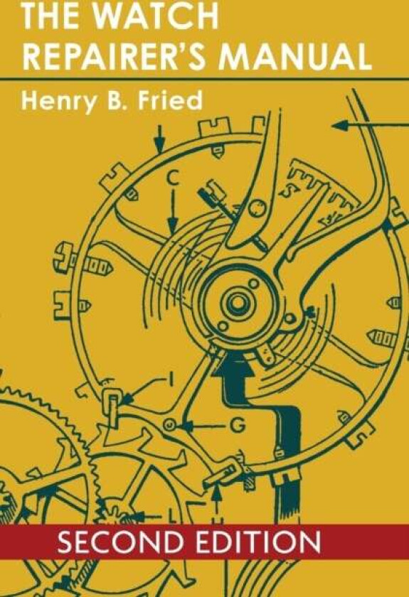 The Watch Repairer's Manual av Henry B Fried