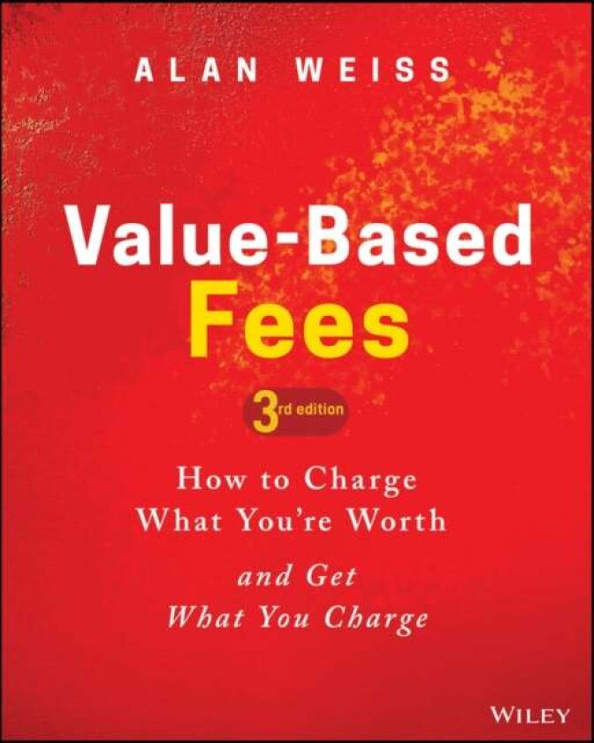 Value-Based Fees av Alan (Summit Consulting Group Inc.) Weiss