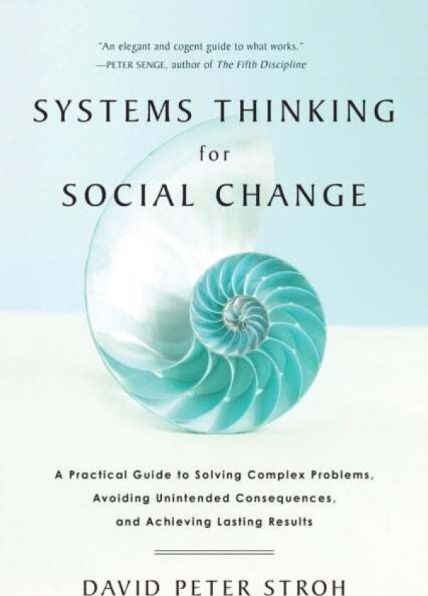 Systems Thinking For Social Change av David Peter Stroh
