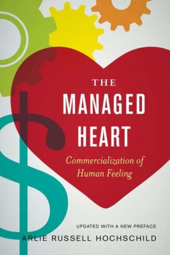The Managed Heart av Arlie Russell Hochschild