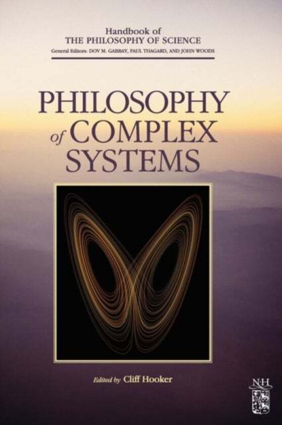 Philosophy of Complex Systems av Cliff Hooker