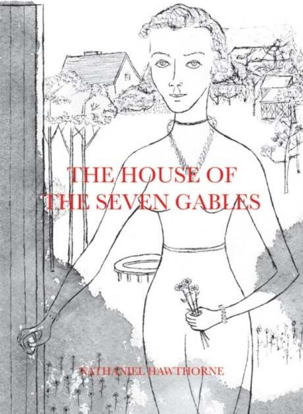 The House of the Seven Gables av Nathaniel Hawthorne