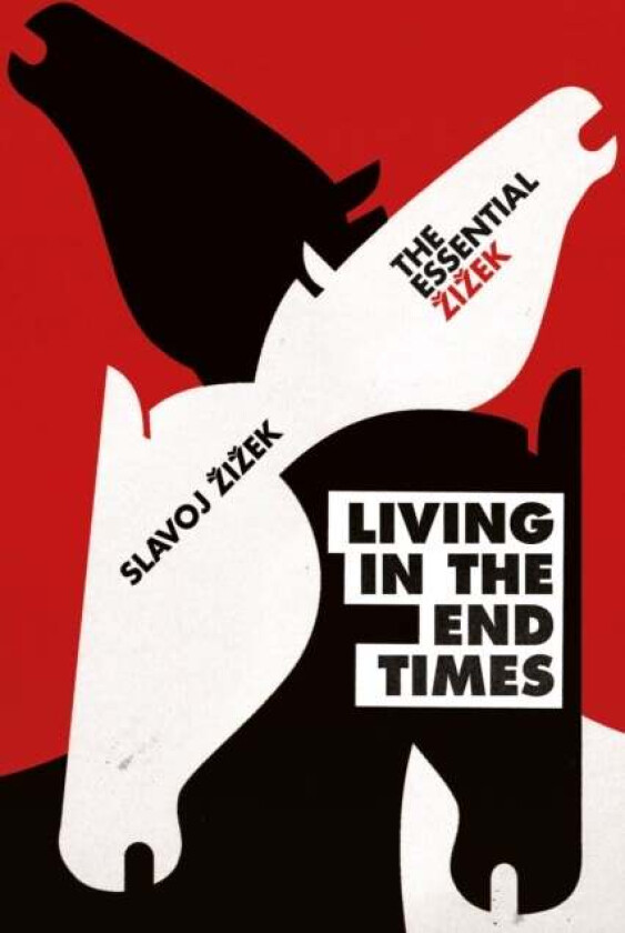 Living in the End Times av Slavoj Zizek