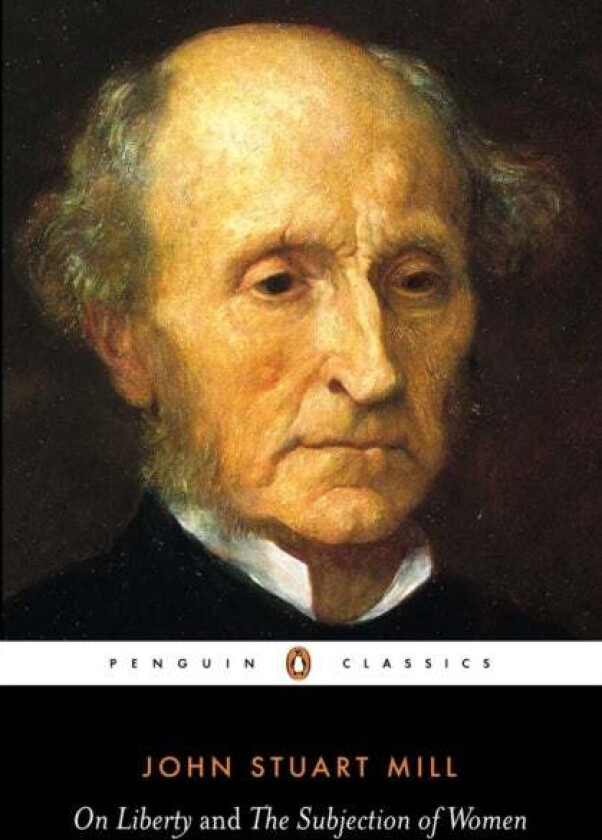 On Liberty and the Subjection of Women av John Stuart Mill