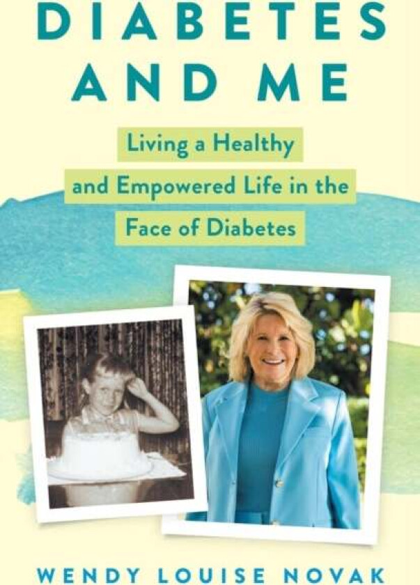 Diabetes and Me av Wendy Louise Novak