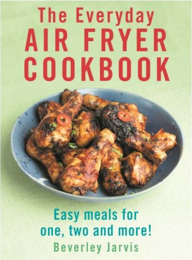 The Everyday Air Fryer Cookbook av Beverley Jarvis