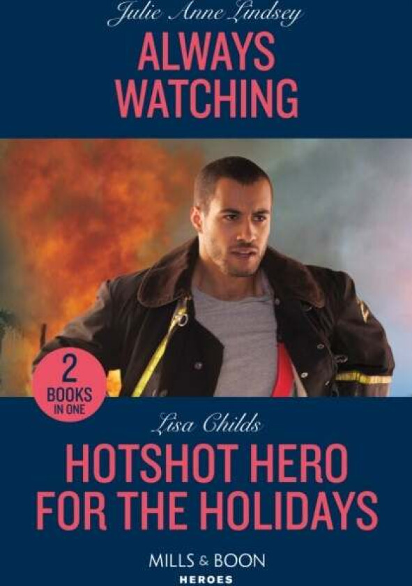 Always Watching / Hotshot Hero For The Holidays av Julie Anne Lindsey, Lisa Childs