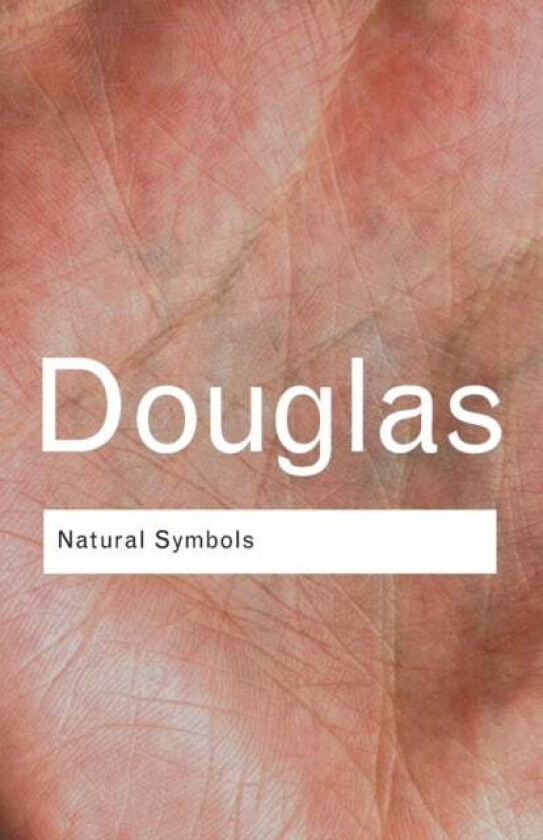 Natural Symbols av Professor Mary Douglas, Mary Douglas