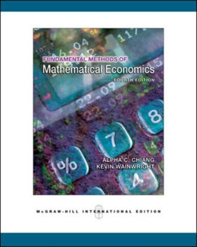 Fundamental Methods of Mathematical Economics av Kevin Wainwright, Alpha Chiang