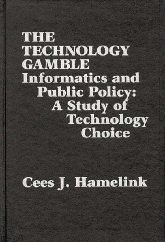 The Technology Gamble av Cees J. Hamelink