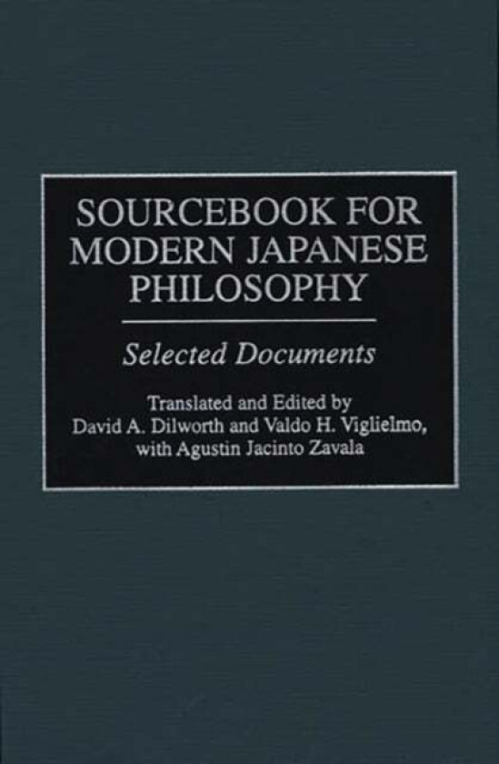 Sourcebook for Modern Japanese Philosophy av David A. Dilworth, Valdo H. Viglielmo, Agustin J. Zavala