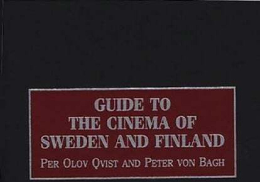 Guide to the Cinema of Sweden and Finland av Per Olav Qvist, Peter von Bagh