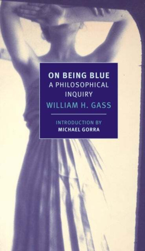 On Being Blue av William H. Gass