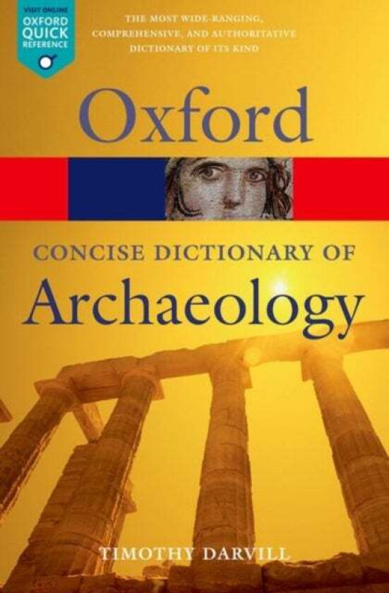 Concise Oxford Dictionary of Archaeology av Timothy (Centre for Archaeology Anthropology and Heritage Bournemouth University) Darvill